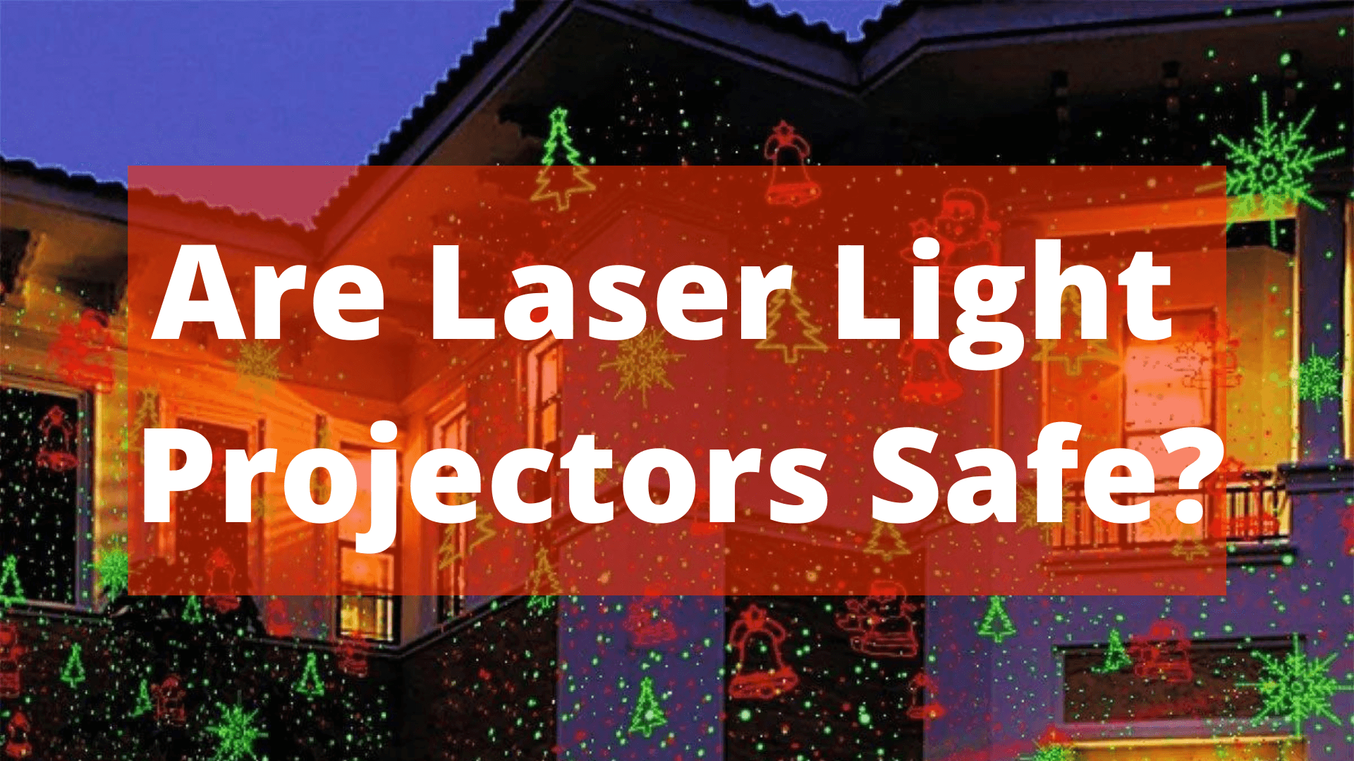 Are Laser Light Projectors Safe