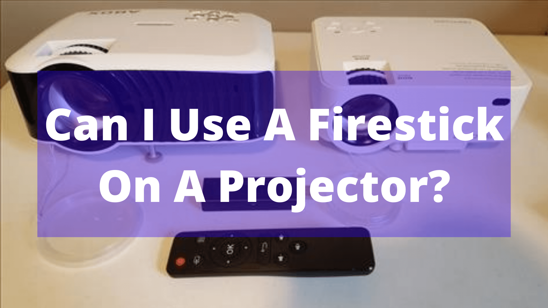 Firestick On A Projector