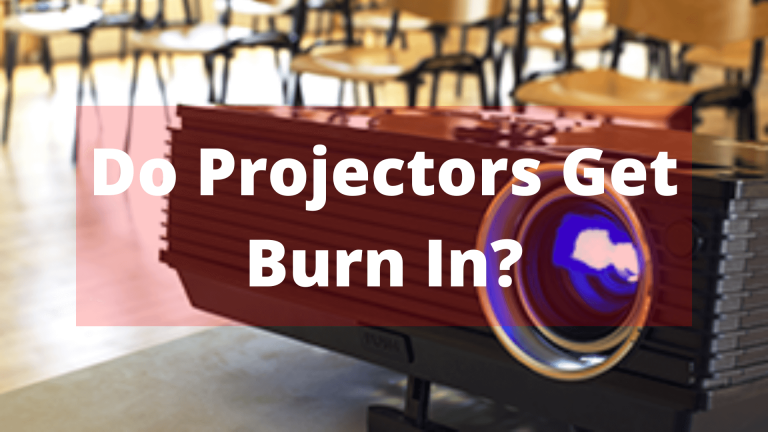 Do Projectors Get Burn In? In February 24, 2024