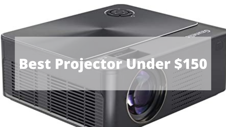 Best Projector Under $150 In March 22, 2023