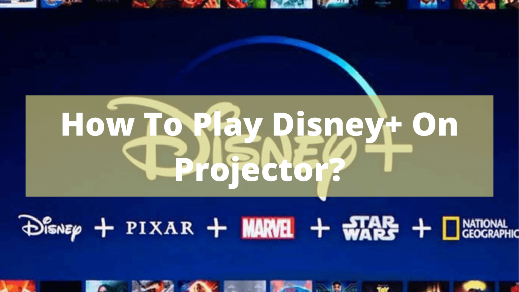 How To Play Disney+ On Projector